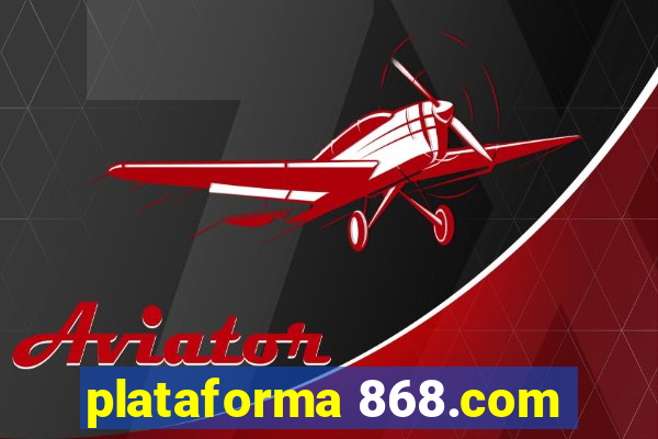 plataforma 868.com